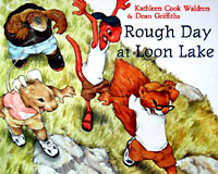 Rough Day at Loon Lake - a children's book by Kathleen Cook Waldron